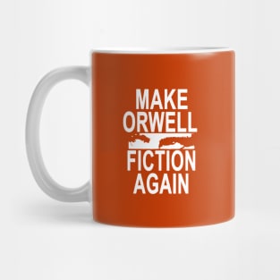 Make Orwell Fiction Again And Again Bro Mug